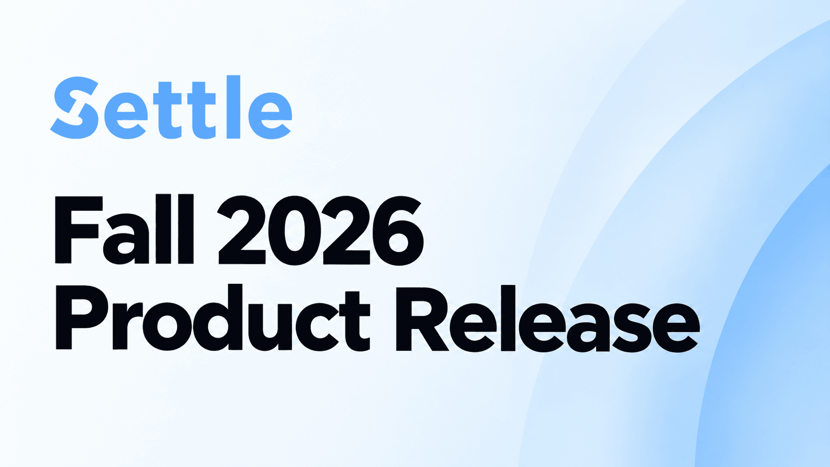 Settle Fall 2026 Product Release